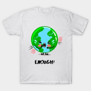 Save The Planet/ Earth Has Had Enough Graphic Design T-Shirt